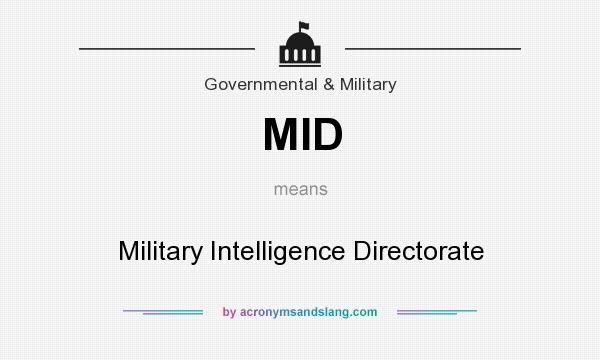 What does MID mean? It stands for Military Intelligence Directorate