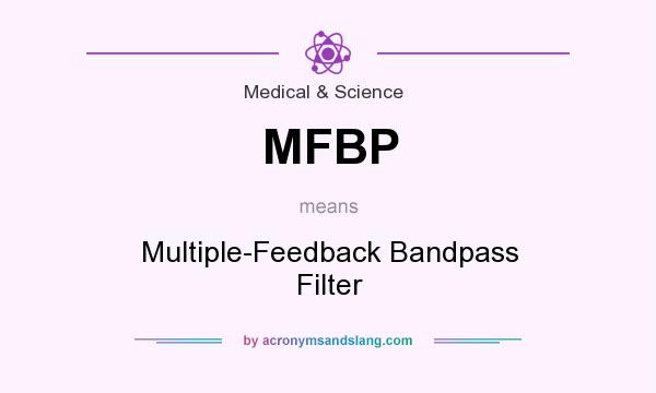 What does MFBP mean? It stands for Multiple-Feedback Bandpass Filter