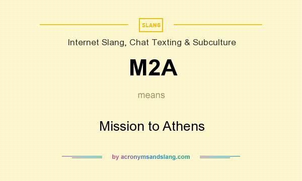 What does M2A mean? It stands for Mission to Athens