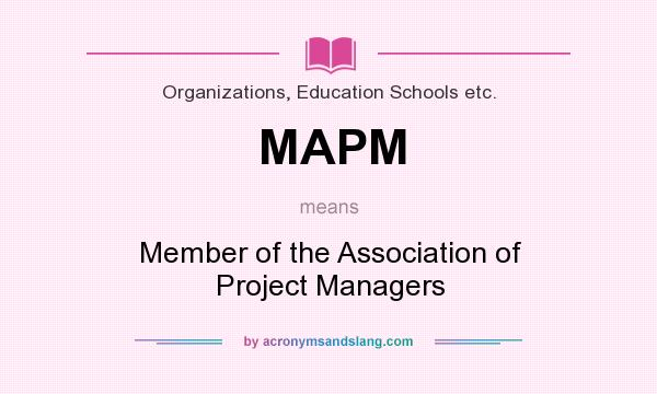 What does MAPM mean? It stands for Member of the Association of Project Managers