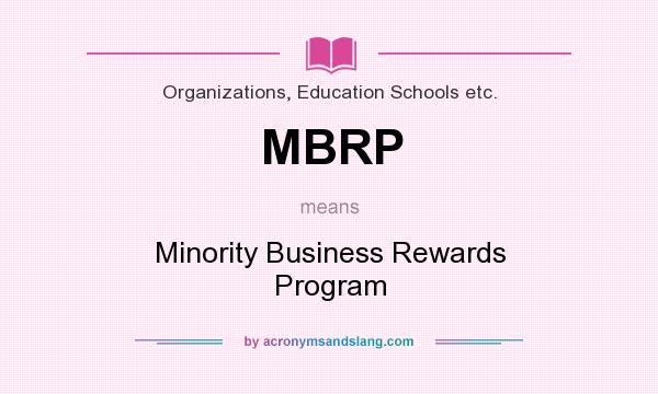 What does MBRP mean? It stands for Minority Business Rewards Program