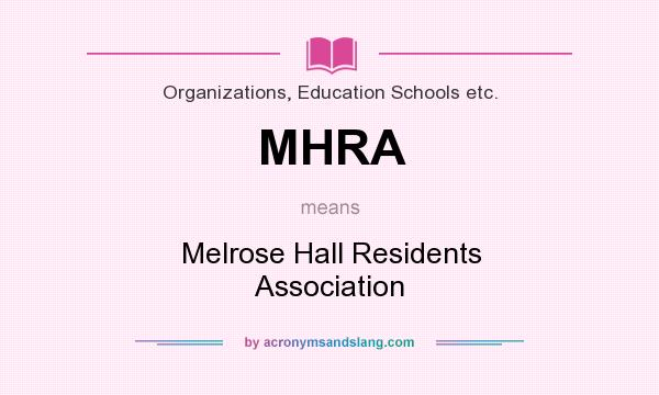 What does MHRA mean? It stands for Melrose Hall Residents Association