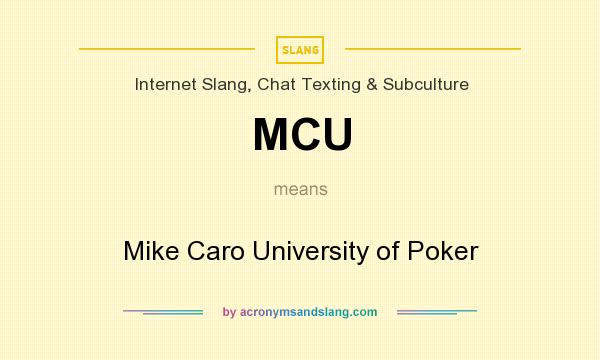 What does MCU mean? It stands for Mike Caro University of Poker