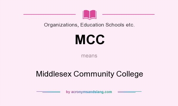 What does MCC mean? It stands for Middlesex Community College
