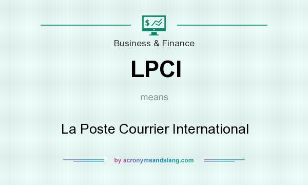 What does LPCI mean? It stands for La Poste Courrier International