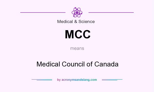What does MCC mean? It stands for Medical Council of Canada