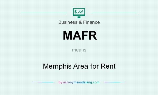 What does MAFR mean? It stands for Memphis Area for Rent