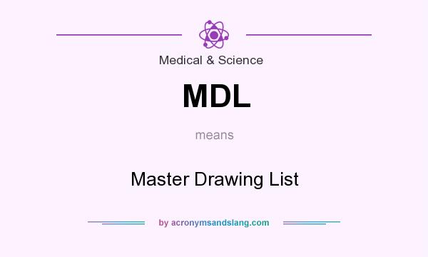 What does MDL mean? It stands for Master Drawing List