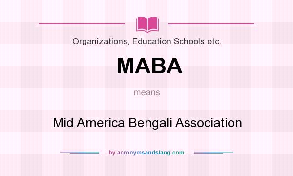 What does MABA mean? It stands for Mid America Bengali Association