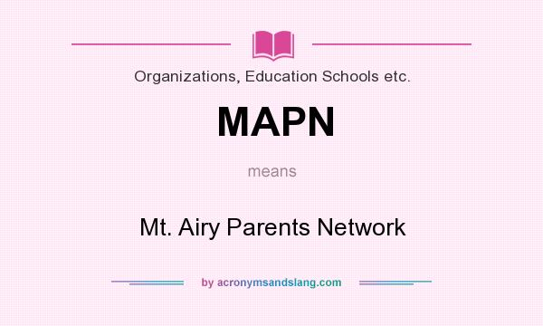 What does MAPN mean? It stands for Mt. Airy Parents Network