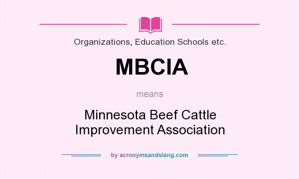 What does MBCIA mean? It stands for Minnesota Beef Cattle Improvement Association