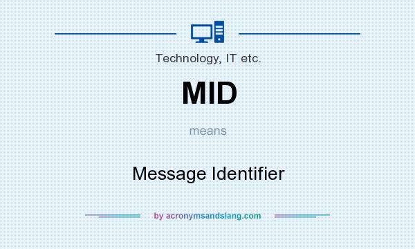 What does MID mean? It stands for Message Identifier