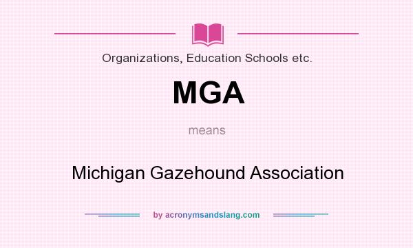 What does MGA mean? It stands for Michigan Gazehound Association