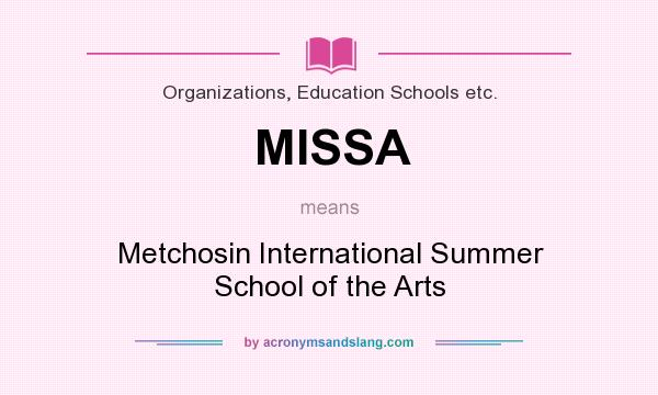 What does MISSA mean? It stands for Metchosin International Summer School of the Arts