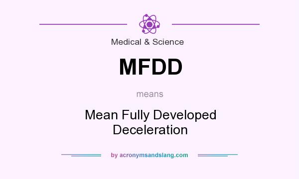 What does MFDD mean? It stands for Mean Fully Developed Deceleration