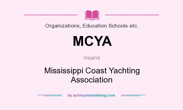 What does MCYA mean? It stands for Mississippi Coast Yachting Association