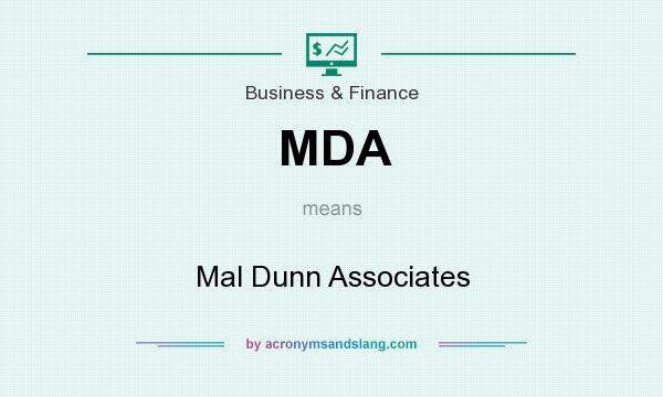 What does MDA mean? It stands for Mal Dunn Associates