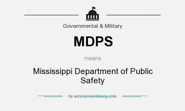 What does MDPS mean? It stands for Mississippi Department of Public Safety
