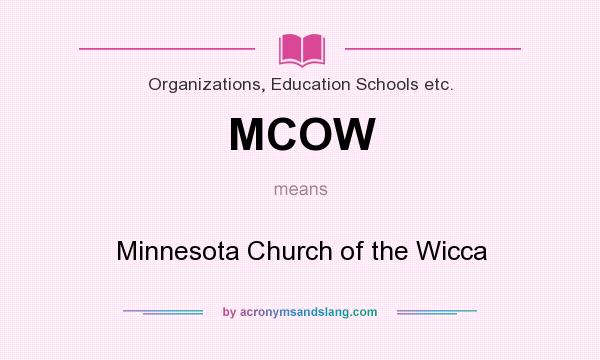 What does MCOW mean? It stands for Minnesota Church of the Wicca