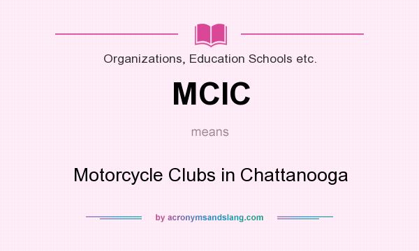 What does MCIC mean? It stands for Motorcycle Clubs in Chattanooga