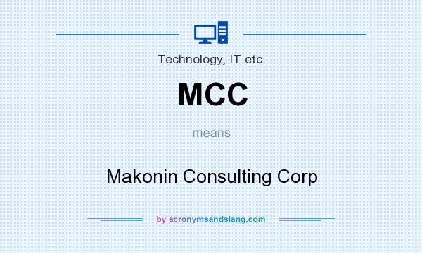 What does MCC mean? It stands for Makonin Consulting Corp