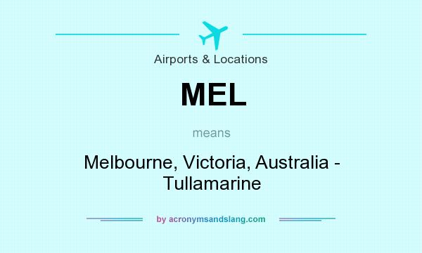 What does MEL mean? It stands for Melbourne, Victoria, Australia - Tullamarine