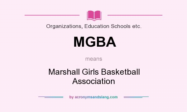 What does MGBA mean? It stands for Marshall Girls Basketball Association