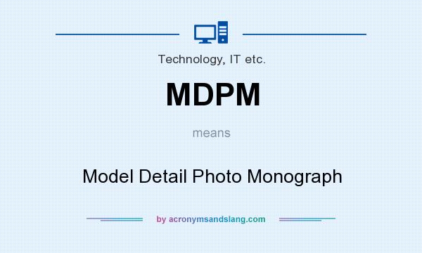 What does MDPM mean? It stands for Model Detail Photo Monograph