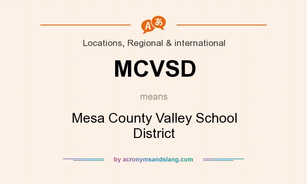 What does MCVSD mean? It stands for Mesa County Valley School District