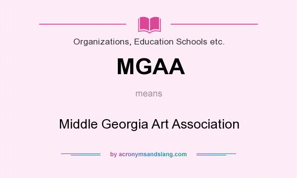 What does MGAA mean? It stands for Middle Georgia Art Association