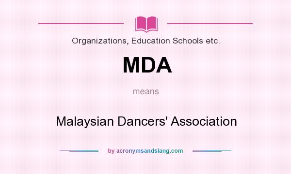 What does MDA mean? It stands for Malaysian Dancers` Association