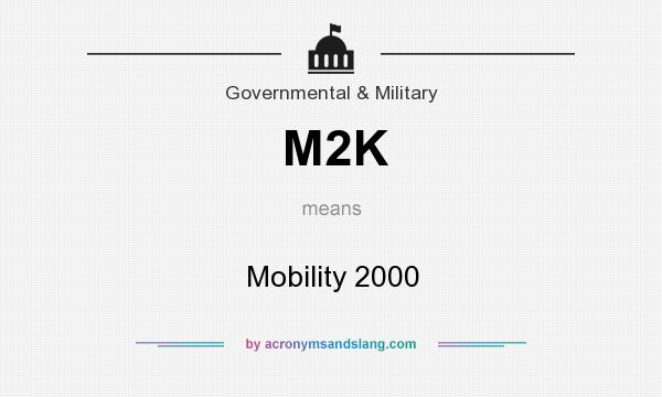 What does M2K mean? It stands for Mobility 2000