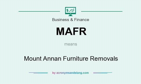 What does MAFR mean? It stands for Mount Annan Furniture Removals
