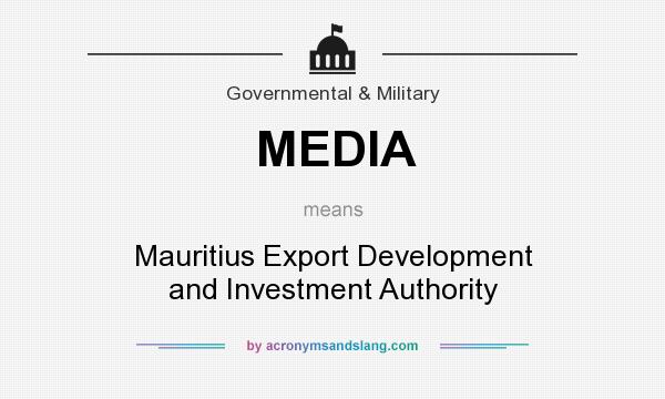 What does MEDIA mean? It stands for Mauritius Export Development and Investment Authority