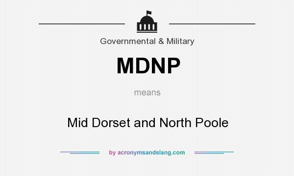 What does MDNP mean? It stands for Mid Dorset and North Poole