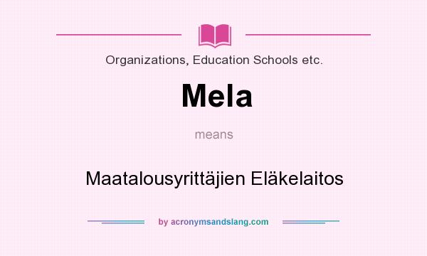What does Mela mean? It stands for Maatalousyrittäjien Eläkelaitos