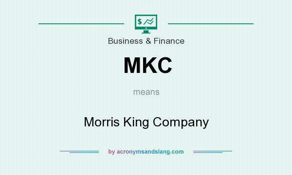 What does MKC mean? It stands for Morris King Company