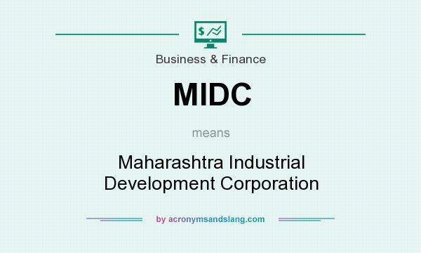 What does MIDC mean? It stands for Maharashtra Industrial Development Corporation