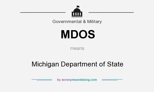 What does MDOS mean? It stands for Michigan Department of State
