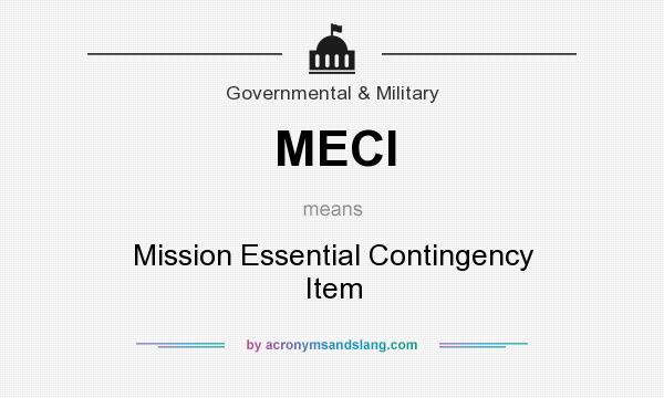 What does MECI mean? It stands for Mission Essential Contingency Item