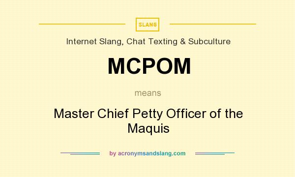 What does MCPOM mean? It stands for Master Chief Petty Officer of the Maquis