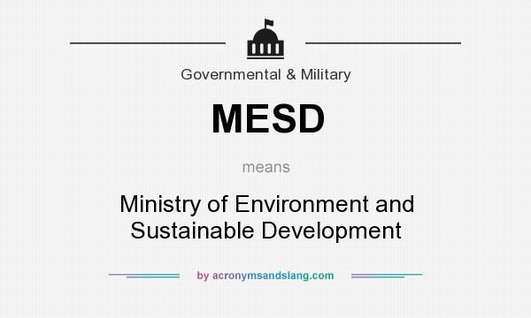 What does MESD mean? It stands for Ministry of Environment and Sustainable Development