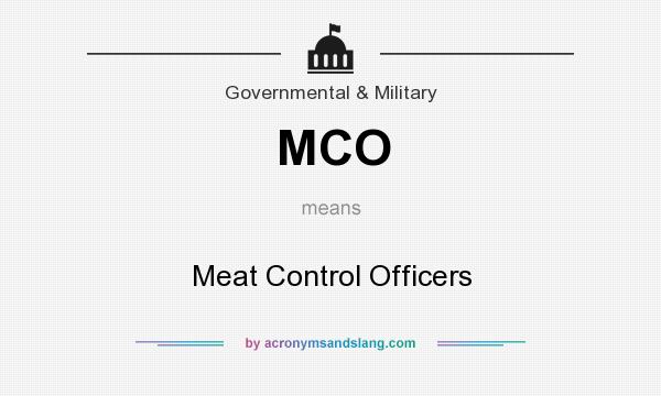What does MCO mean? It stands for Meat Control Officers