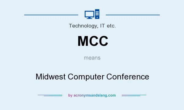 What does MCC mean? It stands for Midwest Computer Conference