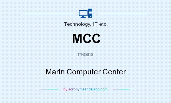 What does MCC mean? It stands for Marin Computer Center