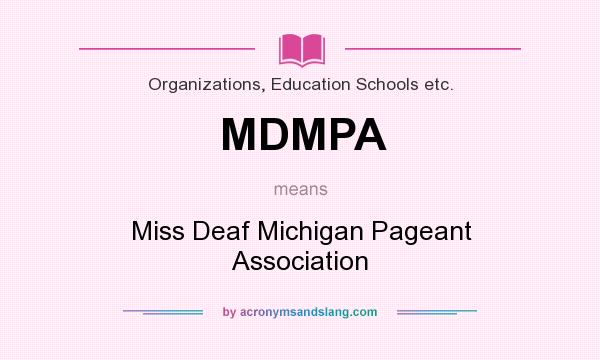 What does MDMPA mean? It stands for Miss Deaf Michigan Pageant Association
