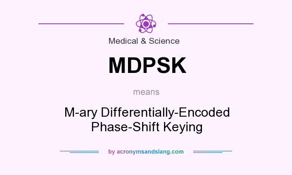 What does MDPSK mean? It stands for M-ary Differentially-Encoded Phase-Shift Keying