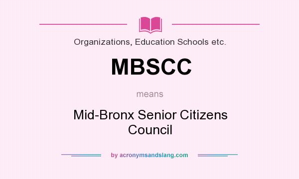 What does MBSCC mean? It stands for Mid-Bronx Senior Citizens Council