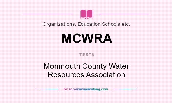 What does MCWRA mean? It stands for Monmouth County Water Resources Association