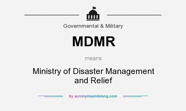 What does MDMR mean? It stands for Ministry of Disaster Management and Relief